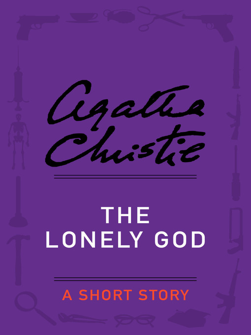 Title details for The Lonely God by Agatha Christie - Available